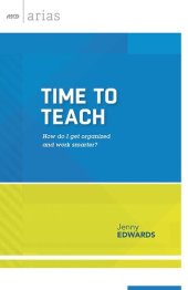 book Time to Teach: How Do I Get Organized and Work Smarter?