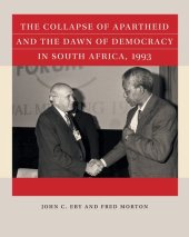 book The Collapse of Apartheid and the Dawn of Democracy in South Africa, 1993