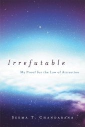 book Irrefutable: My Proof for the Law of Attraction