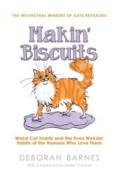 book Makin' Biscuits - Weird Cat Habits and the Even Weirder Habits of the Humans Who Love Them