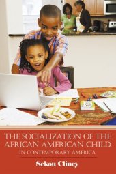 book The Socialization of the African American Child: In Contemporary America