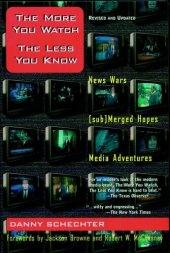 book The More You Watch the Less You Know: News Wars/(sub)Merged Hopes/Media Adventures