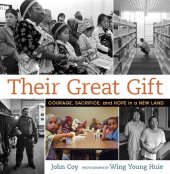 book Their Great Gift: Courage, Sacrifice, and Hope in a New Land