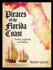 book Pirates of the Florida Coast: Truths, Legends, and Myths