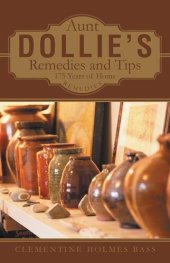 book Aunt Dollie's Remedies and Tips: 175 Years of Home Remedies