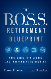 book The B.O.S.S. Retirement Blueprint: Your Guide to a Secure and Independent Retirement