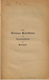 book Der Große Kurfürst von Brandenburg im Elsass 1671-1675 : Ein Geschichtsbild aus der Zeit, als das Elsass französisch werden musste