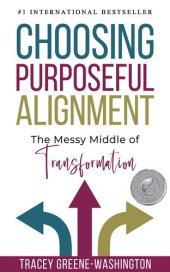 book Choosing Purposeful Alignment: The Messy Middle of Transformation