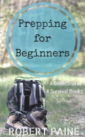 book Prepping for Beginners: A Collection of 4 Survival Books