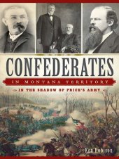 book Confederates in Montana Territory: In the Shadow of Price's Army