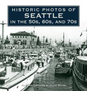 book Historic Photos of Seattle in the 50s, 60s, and 70s