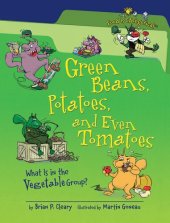 book Green Beans, Potatoes, and Even Tomatoes: What Is in the Vegetable Group?