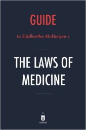 book The Laws of Medicine: Field Notes from an Uncertain Science by Siddhartha Mukherjee | Key Takeaways, Analysis & Review