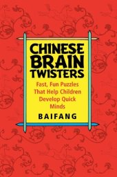 book Chinese Brain Twisters: Fast, Fun Puzzles That Help Children Develop Quick Minds