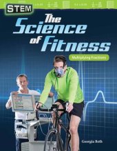 book Stem: The Science of Fitness: Multiplying Fractions