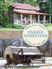 book Parker Homestead: A History and Guide