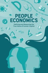 book People Economics: Defining and Measuring the True Value of Human Capital