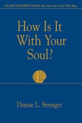 book How Is It With Your Soul Class Leader: Class Leader's Manual for Use With This Day