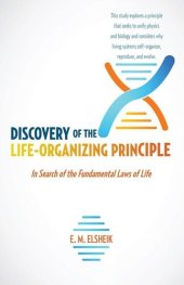 book Discovery of the Life-Organizing Principle: In Search of the Fundamental Laws of Life