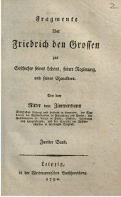 book Fragmente über Friedrich den Großen zur Geschichte seines Lebens, seiner Regierung und seines Charakters