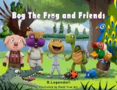 book Bog the Frog and Friends: Animal Nursery Rhyme