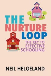 book The Nurture Loop: The Key to Effective Schooling