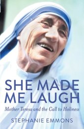 book She Made Me Laugh: Mother Teresa and the Call to Holiness