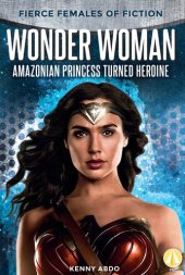 book Wonder Woman: Amazonian Princess Turned Heroine