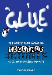 book GLUE: the stuff that binds us together to do extraordinary work