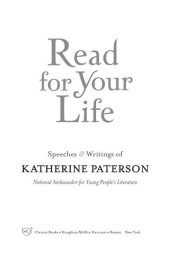 book Read for Your Life: Speeches & Writings of Katherine Paterson