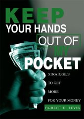 book Keep Your Hands Out of My Pocket: Strategies to Get More for Your Money