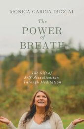 book The Power of Breath: The Gift of Self-Actualization Through Meditation