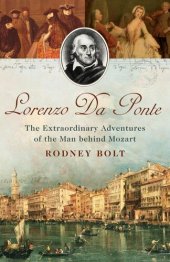 book Lorenzo da Ponte: The Extraordinary Adventures of the Man Behind Mozart