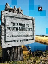 book This Way to Youth Ministry: An Introduction to the Adventure