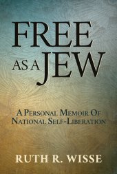 book Free as a Jew: A Personal Memoir of National Self-Liberation