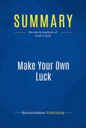 book Summary: Make Your Own Luck: Review and Analysis of Kash's Book