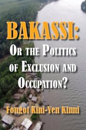 book Bakassi: Or the Politics of Exclusion and Occupation?