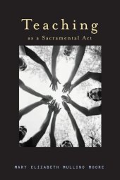 book Teaching as a Sacramental ACT