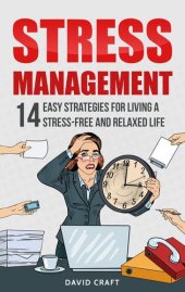 book Stress Management: 14 Easy Strategies For Living A Stress-Free And Relaxed Life