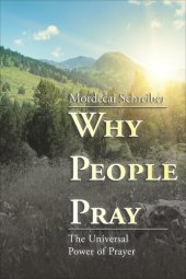 book Why People Pray: The Universal Power of Prayer