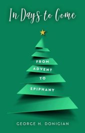 book In Days to Come: From Advent to Epiphany