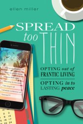 book Spread Too Thin: Opting Out of Frantic Living. Opting in to Lasting Peace