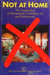 book Not at home : the suppression of domesticity in modern art and architecture