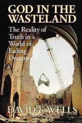 book God in the Wasteland: The Reality of Truth in a World of Fading Dreams