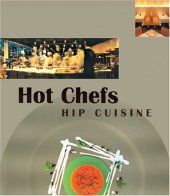 book Hot Chefs Hip Cuisine:Recipes