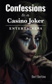 book Confessions to a Casino Joker - Entertainers