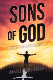 book Sons of God: The Authority of the Believer and the Church