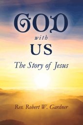 book GOD WITH US: The Story of Jesus