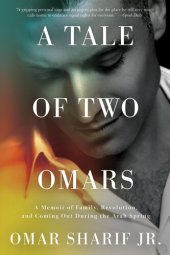 book A Tale of Two Omars: A Memoir of Family, Revolution, and Coming Out During the Arab Spring