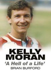 book Kelly Moran: A Hell of a Life